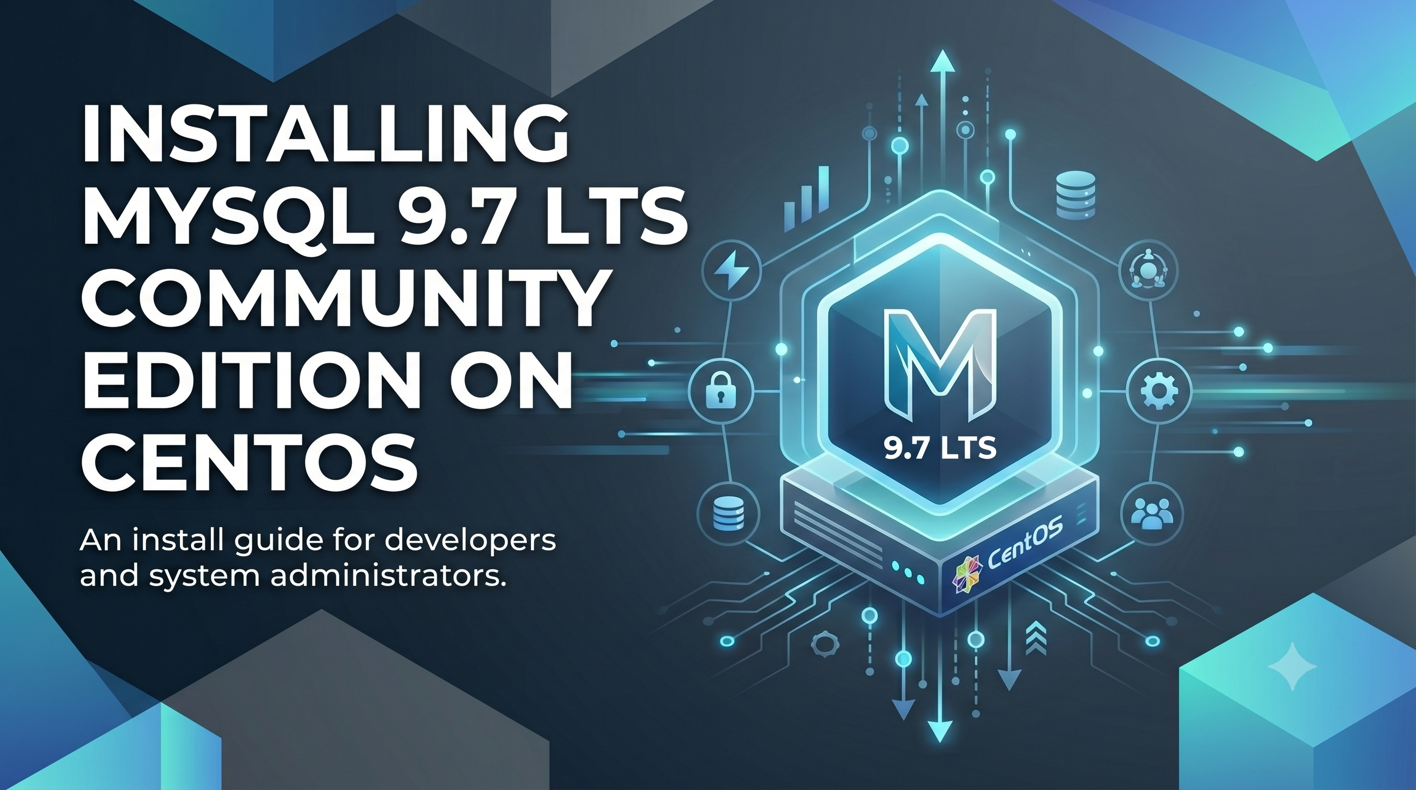 Installing MySQL 9.7 LTS Community Edition on CentOS