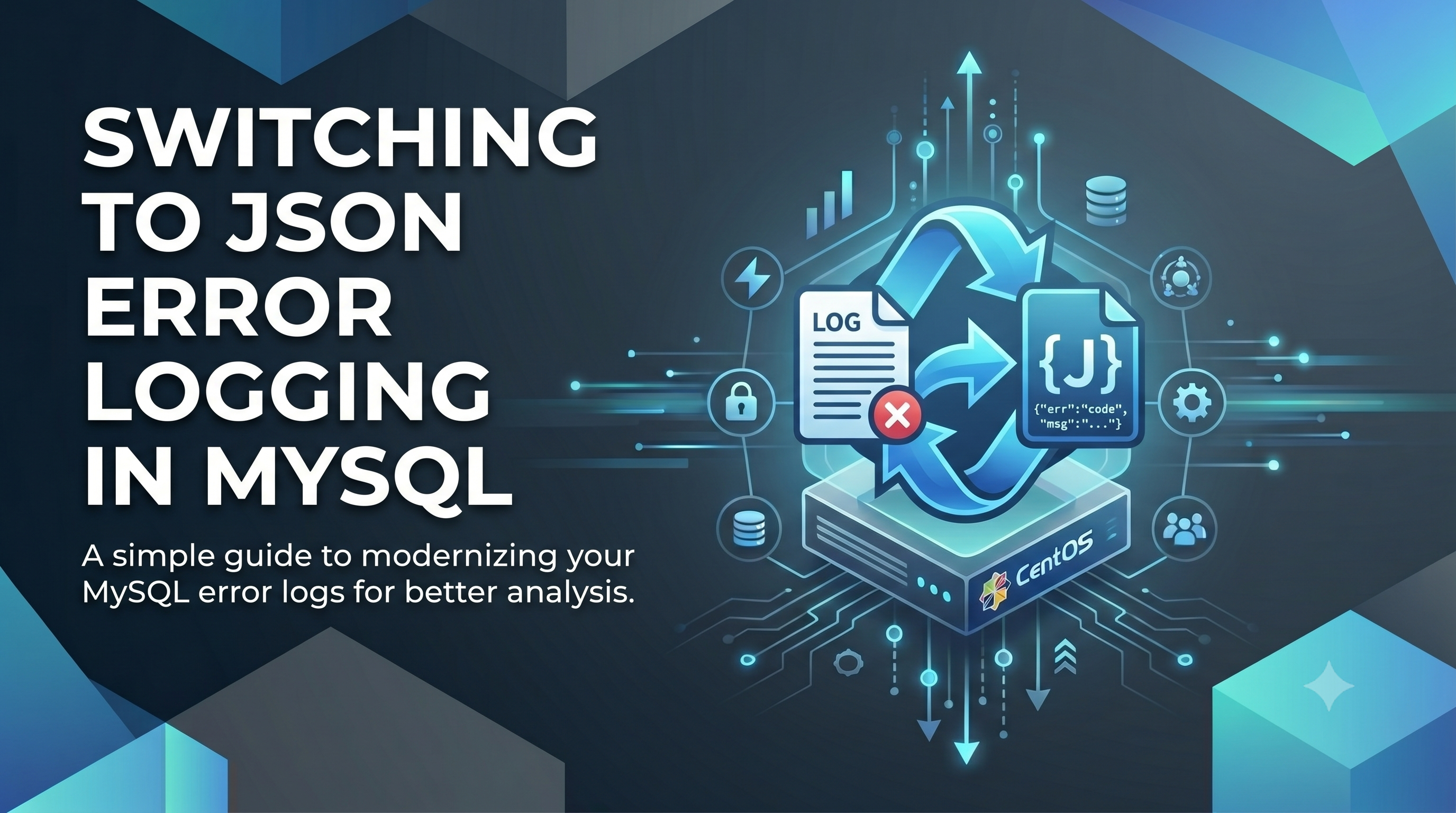 Switching to JSON Error Logging in MySQL